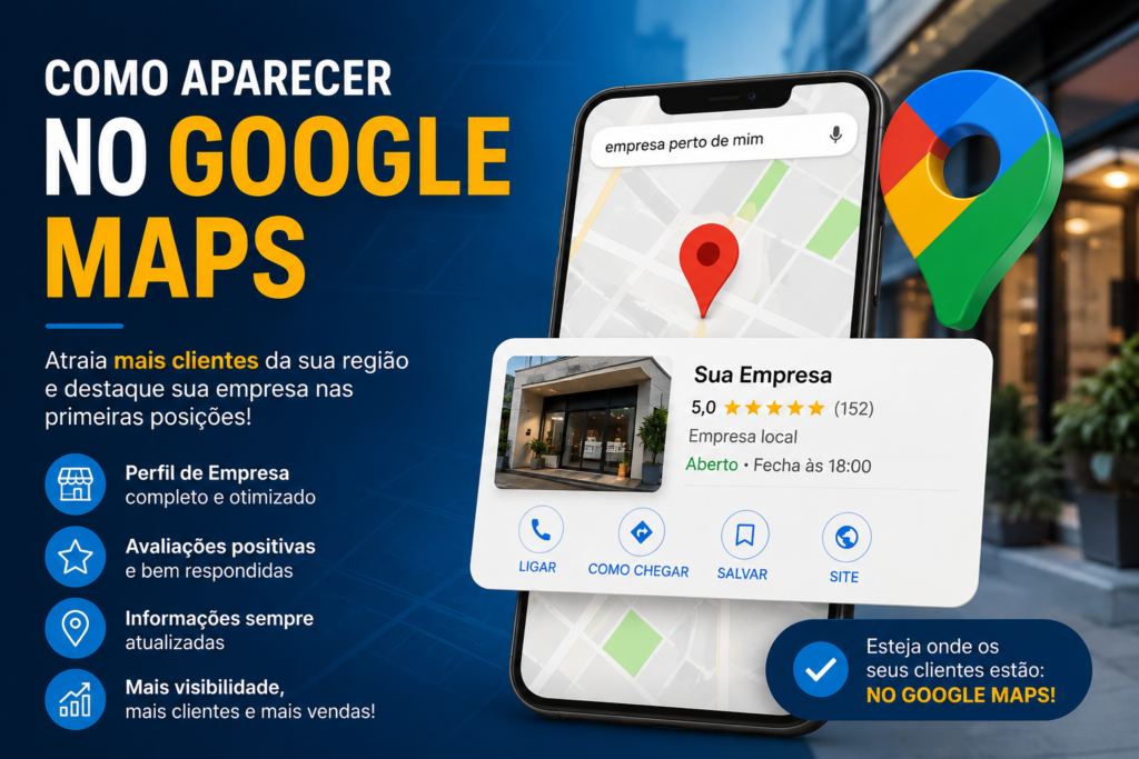 Como aparecer no Google Maps e conquistar mais clientes em 2026